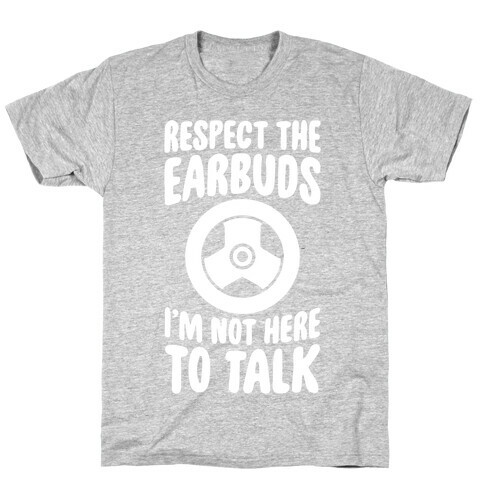 Respect The Earbuds T-Shirt