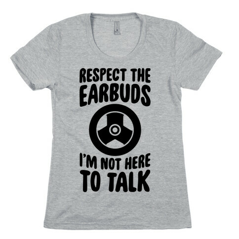 Respect The Earbuds Womens T-Shirt