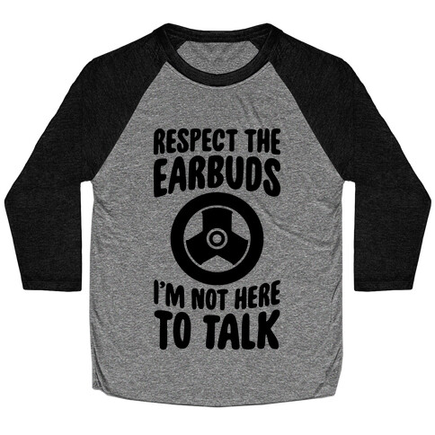 Respect The Earbuds Baseball Tee