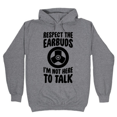 Respect The Earbuds Hooded Sweatshirt