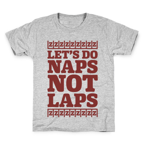 Naps Not Laps Kids T-Shirt