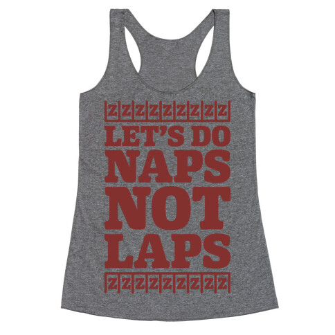 Naps Not Laps Racerback Tank Top