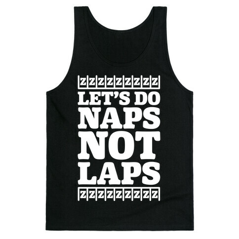 Naps Not Laps Tank Top