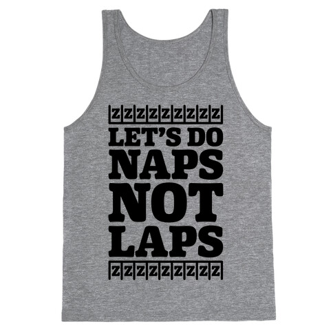 Naps Not Laps Tank Top