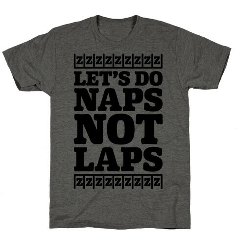 Naps Not Laps T-Shirt