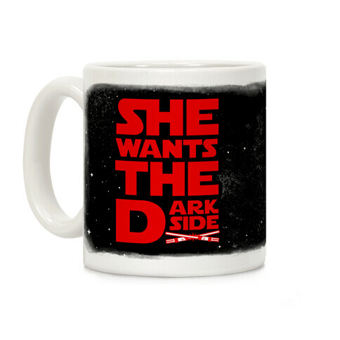 She Wants the Dark Side Coffee Mug