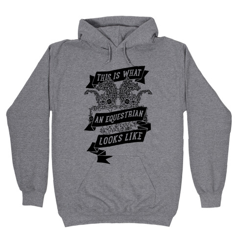 This Is What A Equestrian Looks Like Hooded Sweatshirt