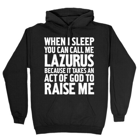 Call Me Lazarus Hooded Sweatshirt