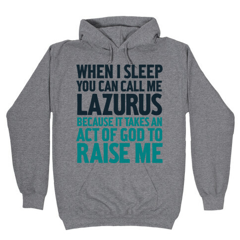 Call Me Lazarus Hooded Sweatshirt