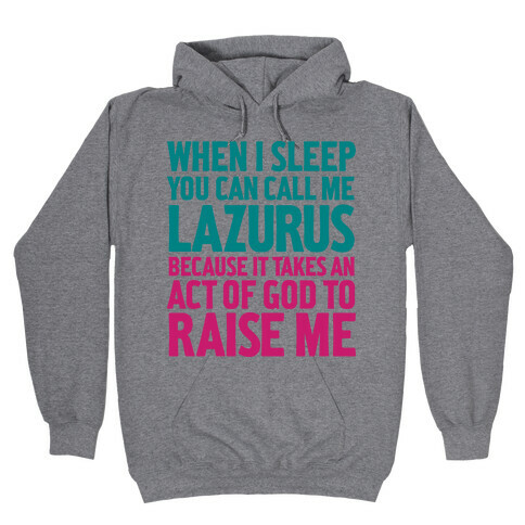 Call Me Lazarus Hooded Sweatshirt