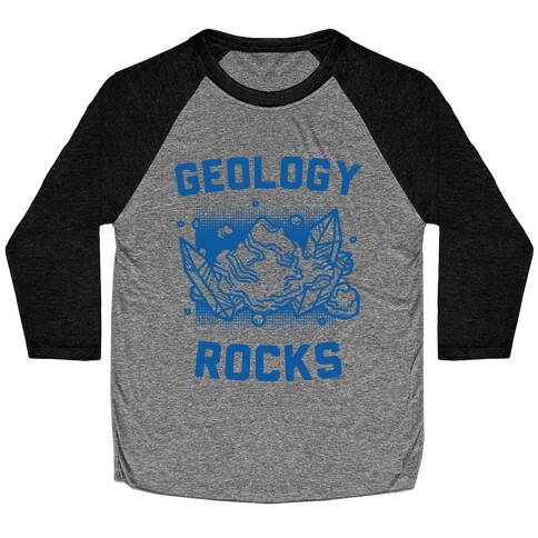 Geology Rocks Baseball Tee