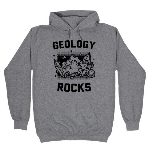 Geology Rocks Hooded Sweatshirt