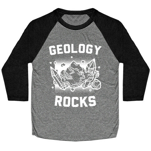Geology Rocks Baseball Tee