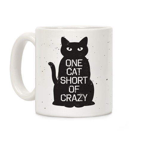 One Cat Short of Crazy Coffee Mug
