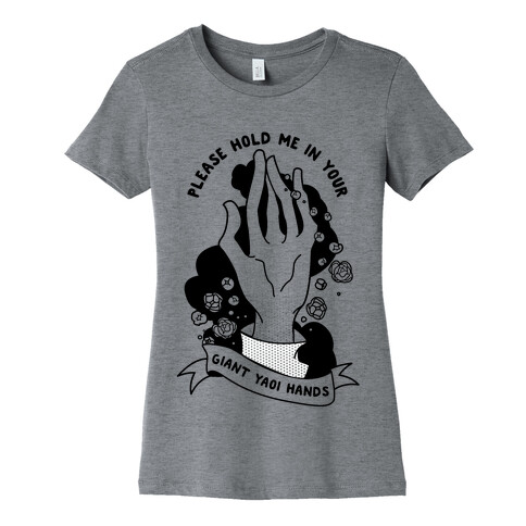 Please Hold Me in Your Giant Yaoi Hands Womens T-Shirt