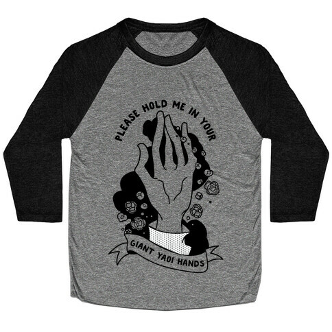 Please Hold Me in Your Giant Yaoi Hands Baseball Tee