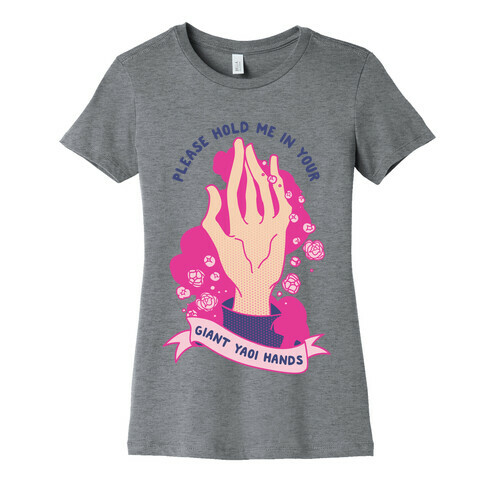 Please Hold Me in Your Giant Yaoi Hands Womens T-Shirt