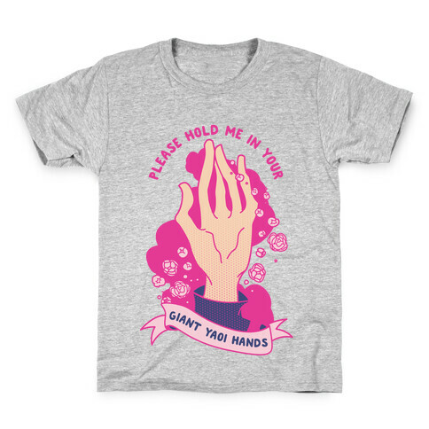 Please Hold Me in Your Giant Yaoi Hands Kids T-Shirt