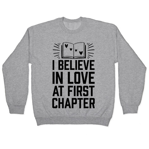 I Believe In Love At First Chapter Pullover