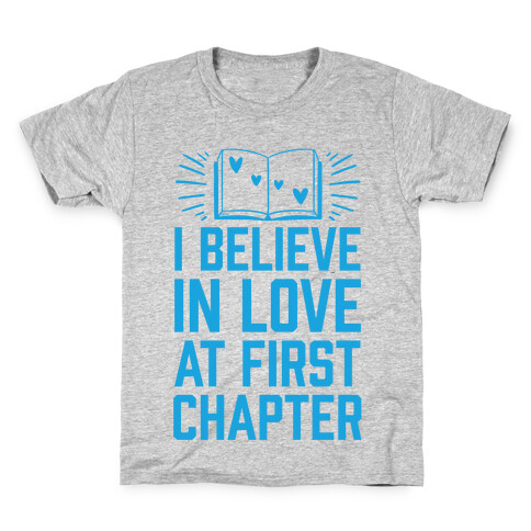 I Believe In Love At First Chapter Kids T-Shirt