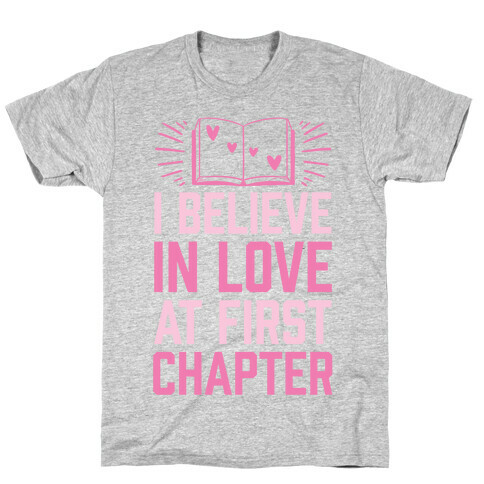 I Believe In Love At First Chapter T-Shirt