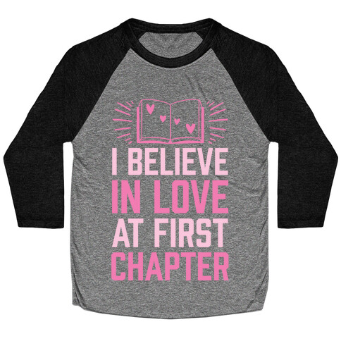 I Believe In Love At First Chapter Baseball Tee