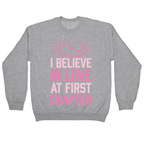 I Believe In Love At First Chapter Pullover