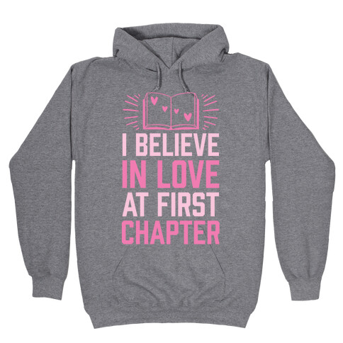 I Believe In Love At First Chapter Hooded Sweatshirt