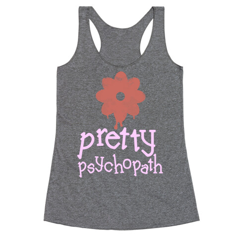 Pretty Psychopath Racerback Tank Top