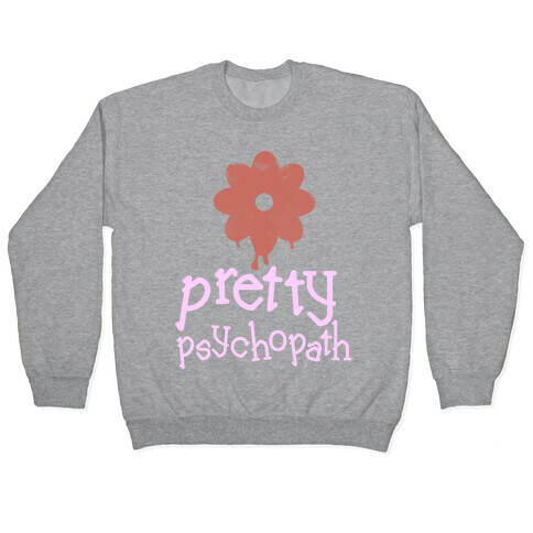 Pretty Psychopath Pullover