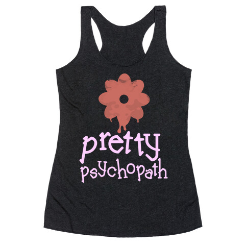 Pretty Psychopath (dark)  Racerback Tank Top