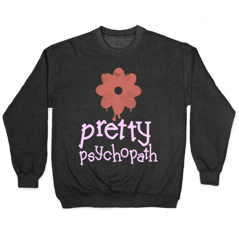 Pretty Psychopath (dark)  Pullover