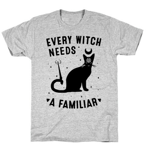 Every Witch Needs a Familiar T-Shirt