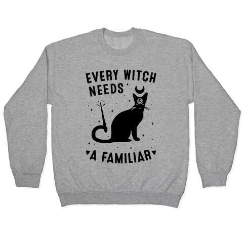 Every Witch Needs a Familiar Pullover