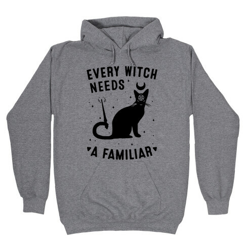 Every Witch Needs a Familiar Hooded Sweatshirt
