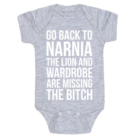 Go Back to Narnia the Lion and the Wardrobe are Missing the Bitch Baby One-Piece