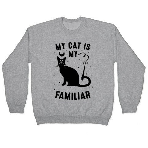 My Cat is My Familiar Pullover