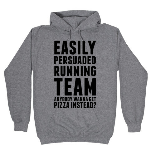 Easily Persuaded Running Team Hooded Sweatshirt