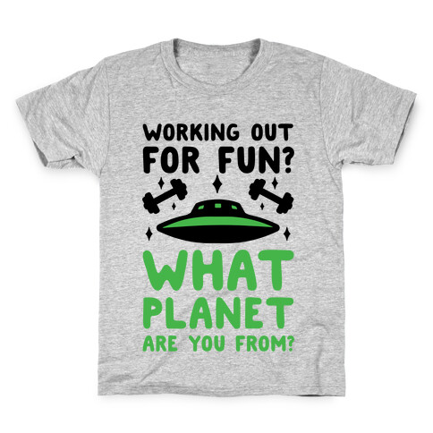 Working Out For Fun? What Planet Are You From? Kids T-Shirt