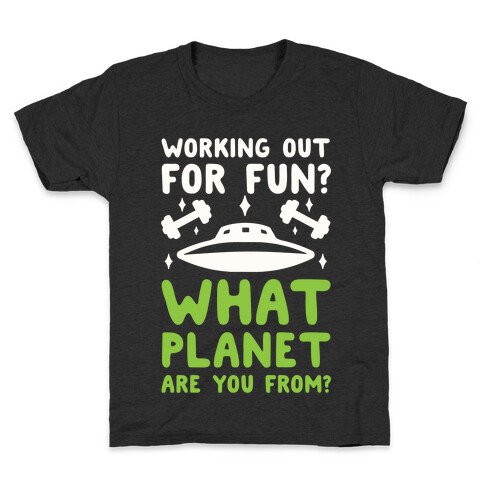 Working Out For Fun? What Planet Are You From? Kids T-Shirt