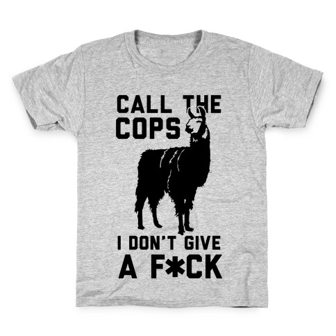 Call The Cops I Don't Give a F*** Kids T-Shirt