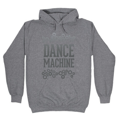 Dance Machine Hooded Sweatshirt