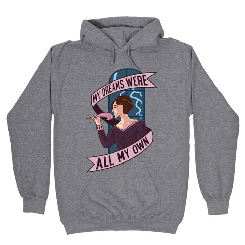 My Dreams Were All My Own Hooded Sweatshirt