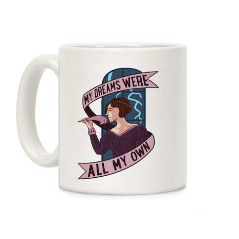 My Dreams Were All My Own Coffee Mug