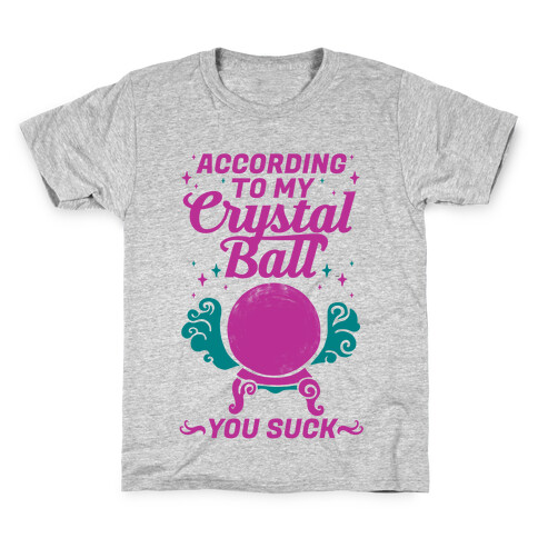 According To My Crystal Ball You Suck Kids T-Shirt