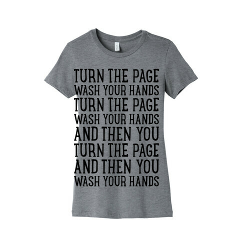 Turn The Page, Wash Your Hands Womens T-Shirt