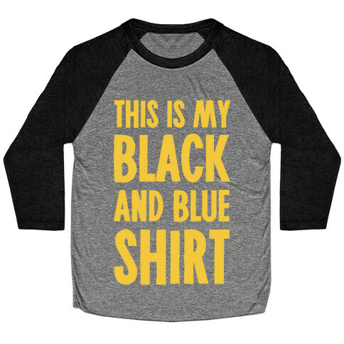 This Is My Black and Blue Shirt Baseball Tee