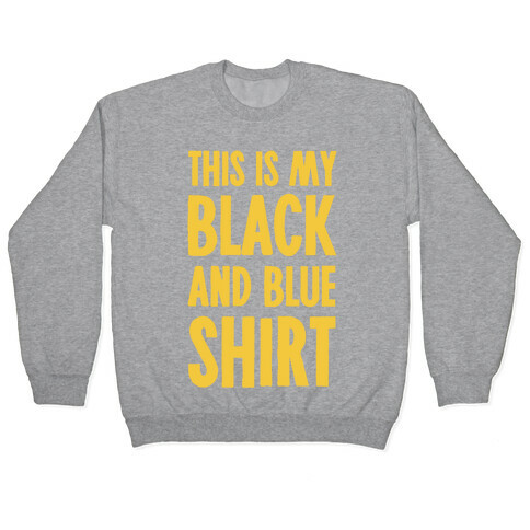 This Is My Black and Blue Shirt Pullover