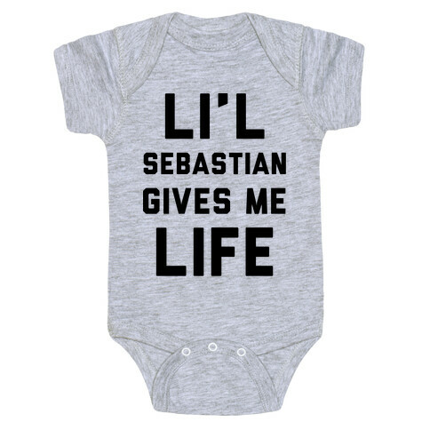 Li'l Sebastian Gives Me Life Baby One-Piece