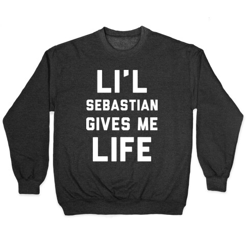 Li'l Sebastian Gives Me Life Pullover
